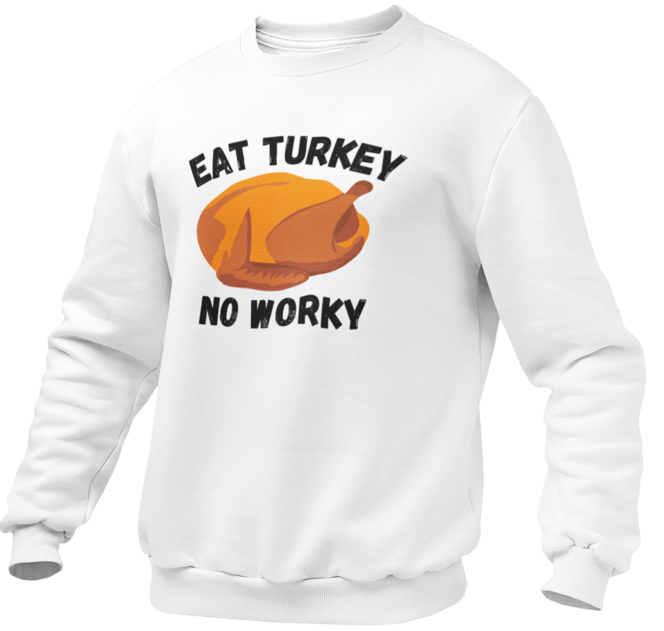 Eat Turkey No Worky