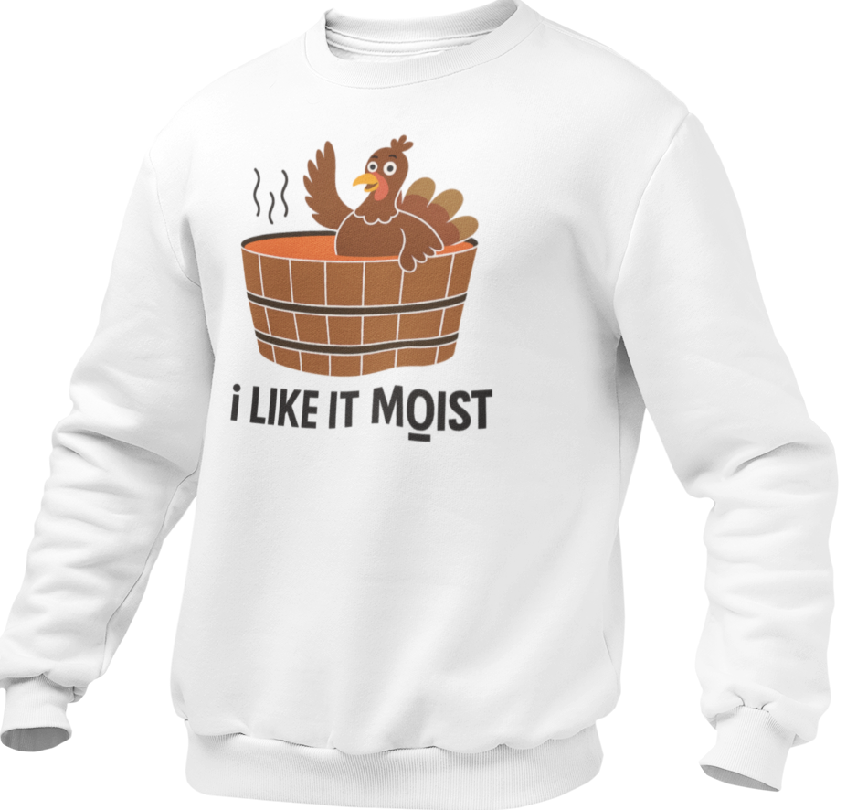 I Like It Moist