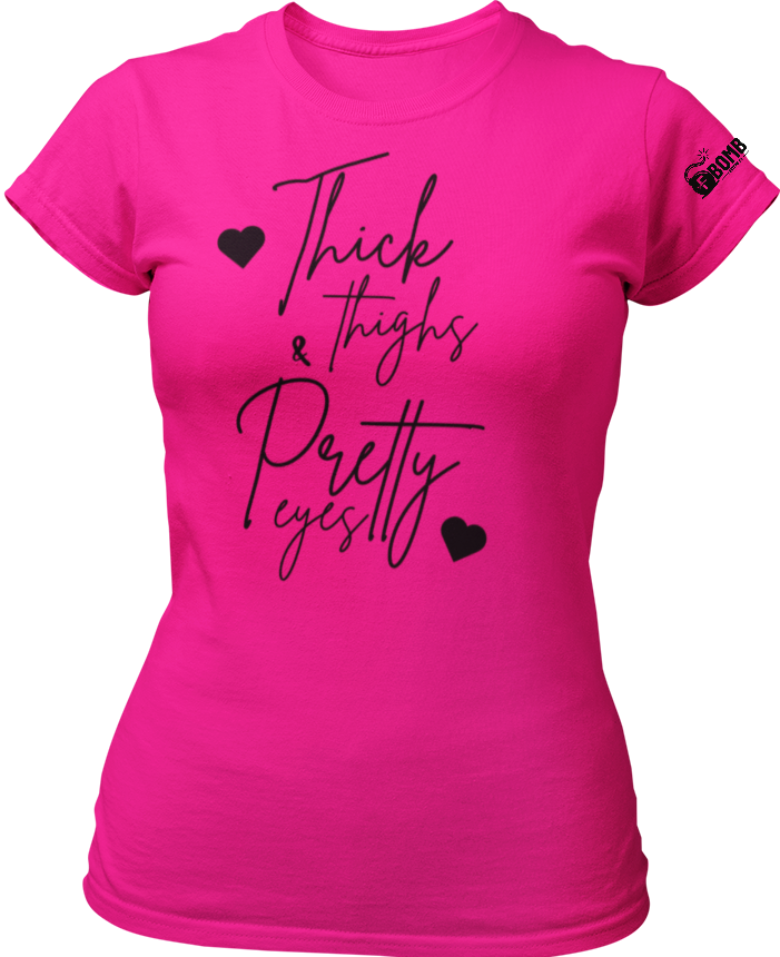 Thick Thighs & Pretty Eyes