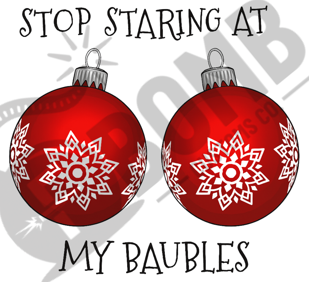 Stop Staring At My Baubles