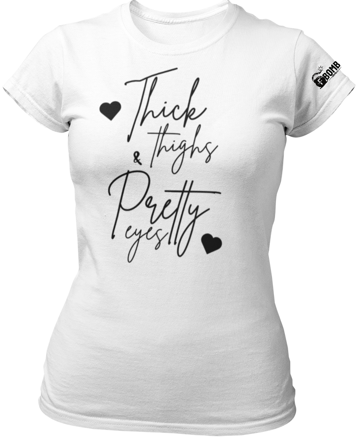 Thick Thighs & Pretty Eyes