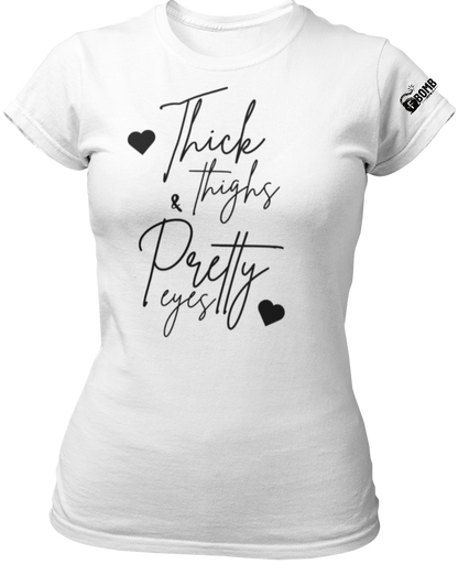 Thick Thighs & Pretty Eyes